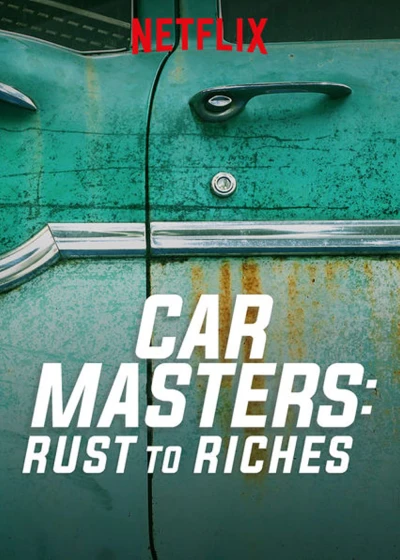 Bậc thầy xe hơi: Từ đồng nát đến giàu sang (Phần 1) - Car Masters: Rust to Riches (Season 1)