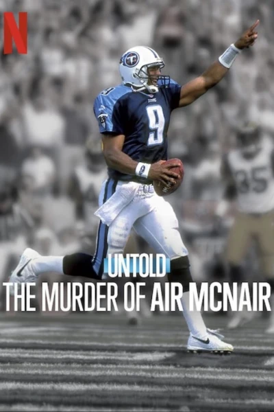 Bí Mật Giới  Thể Thao: Vụ Sát Hại Air McNair - Untold: The Murder of Air McNair