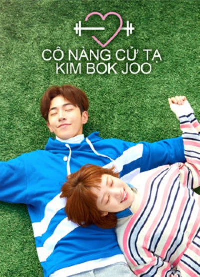 Cô Nàng Cử Tạ Kim Bok Joo - Weightlifting Fairy Kim Bok-joo