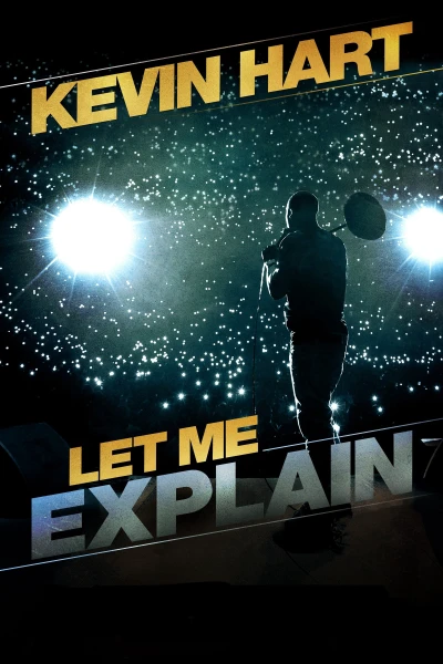 Để Tôi Giải Thích – Kevin Hart - Kevin Hart: Let Me Explain