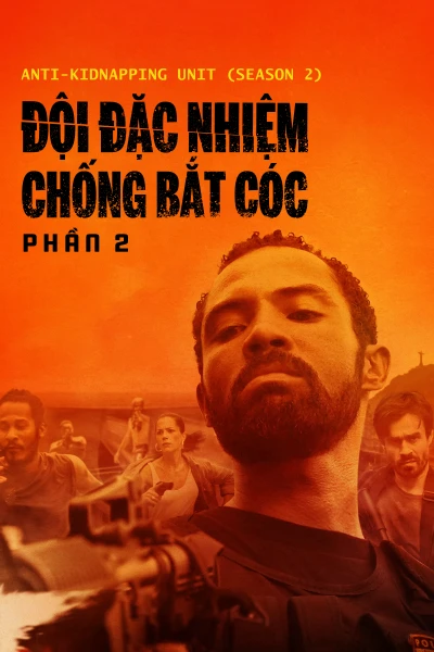 Đội Đặc Nhiệm Chống Bắt Cóc - Phần 2 - Anti-Kidnapping Unit (Season 2)