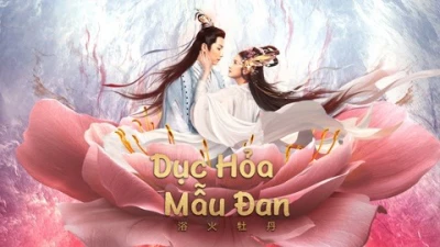 Dục Hỏa Mẫu Đan - BURNING PEONY