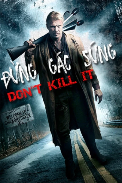 Đừng Gác Súng - Don't Kill It