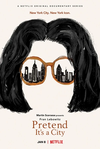 Fran Lebowitz: Giả như nó là thành phố - Pretend It’s a City (2021)