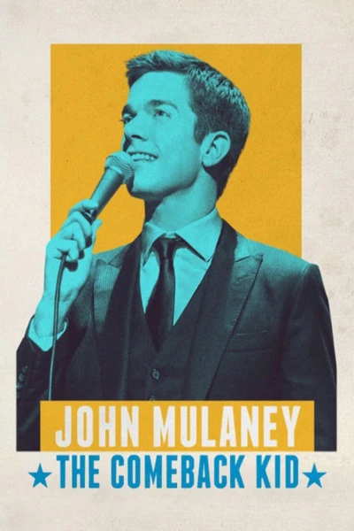 John Mulaney: The Comeback Kid - John Mulaney: The Comeback Kid