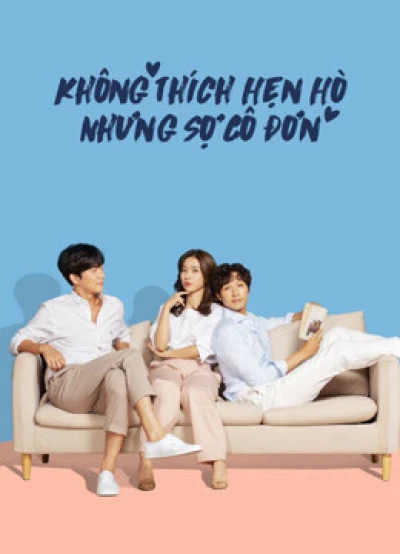 Không Thích Hẹn Hò Nhưng Sợ Cô Đơn - Lonely Enough to Love (2020)