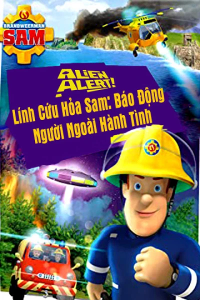 Lính Cứu Hỏa Sam Báo Động Người Ngoài Hành Tinh - Alien Alert