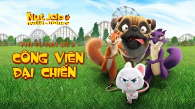 Phi Vụ Hạt Dẻ 2: Công Viên Đại Chiến - The Nut Job 2