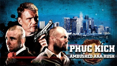 Phục Kích - Ambushed aka Rush