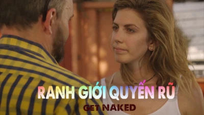 Ranh Giới Quyến Rũ - Get Naked