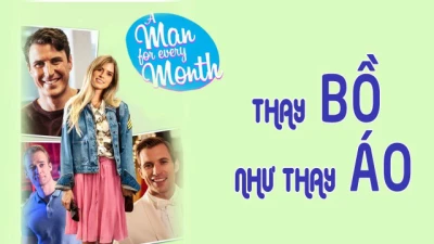 Thay Bồ Như Thay Áo - A Man for Every Month