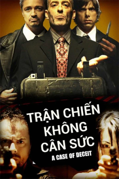 Trận Chiến Không Cân Sức - A Case of Deceit