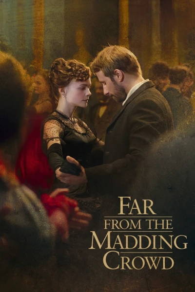 Xa Đám Đông Điên Loạn - Far from the Madding Crowd (2015)